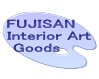 FUJISAN Interior Art Goods! FUJISAN Interior Art Goods!
