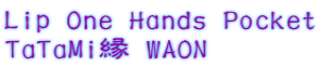 TaTaMi縁Hanko case Lip One Hands Pocket TaTaMi縁 WAON
